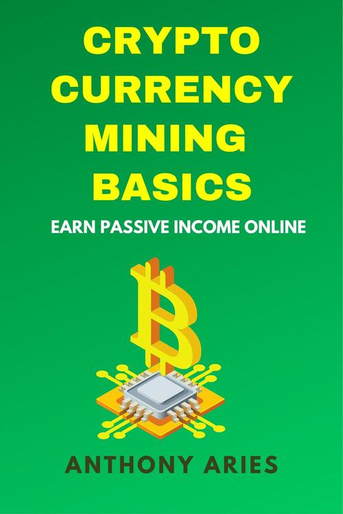 Product picture Cryptocurrency Mining Basics - Earn Passive Income Online
